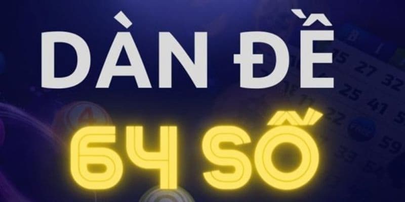 Dàn Đề 64 Số - Bí Kíp Đơn Giản Để Thắng Lớn Tại Fun88 1 dan de 64 so 4